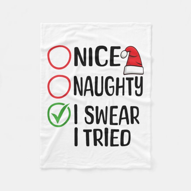 Christmas Nice Naughty I Swear I Tried Christmas L Fleece Blanket (Front)