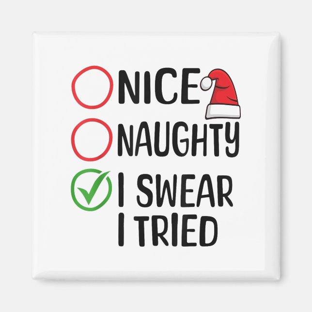 Christmas Nice Naughty I Swear I Tried Christmas L Magnet (Front)