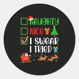 Christmas Nice Naughty I Swear I Tried Funny Xmas Classic Round Sticker