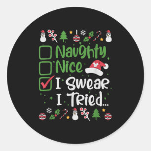 Christmas Nice Naughty I Swear I Tried Funny Xmas Classic Round Sticker
