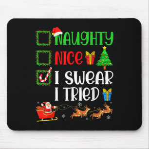 Christmas Nice Naughty I Swear I Tried Funny Xmas Mouse Mat