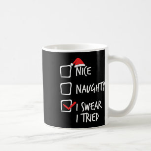 Christmas Nice Naughty I Swear I Tried Xmas Matchi Coffee Mug