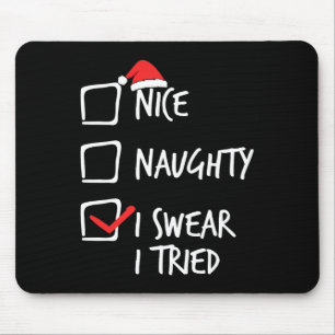 Christmas Nice Naughty I Swear I Tried Xmas Matchi Mouse Mat