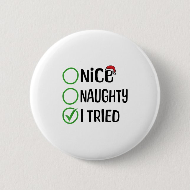 Christmas Nice Naughty I Tried Christmas List Xmas 6 Cm Round Badge (Front)