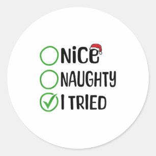 Christmas Nice Naughty I Tried Christmas List Xmas Classic Round Sticker
