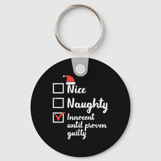 Christmas Nice Naughty Innocent Until Proven Guilt Key Ring (Front)