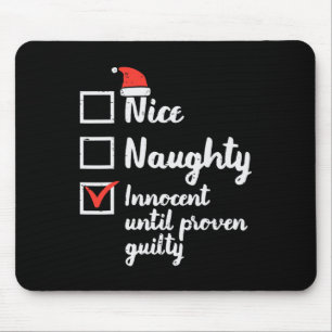 Christmas Nice Naughty Innocent Until Proven Guilt Mouse Mat