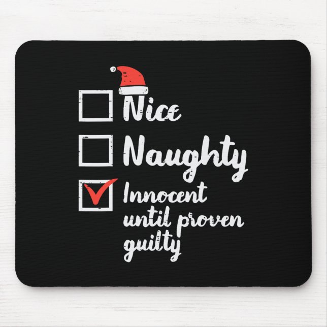 Christmas Nice Naughty Innocent Until Proven Guilt Mouse Mat (Front)
