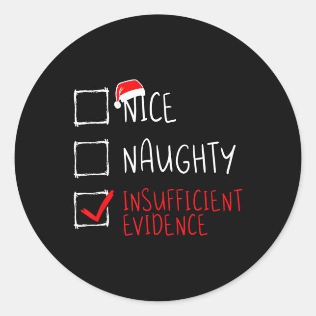 Christmas Nice Naughty Insufficient Evidence Funny Classic Round Sticker (Front)