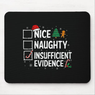 Christmas Nice Naughty Insufficient Evidence Santa Mouse Mat