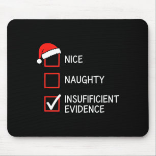 Christmas Nice Naughty Insufficient Evidence Santa Mouse Mat