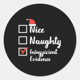 Christmas Nice Naughty Insuffucient Evidence Xmas Classic Round Sticker