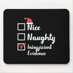 Christmas Nice Naughty Insuffucient Evidence Xmas Mouse Mat