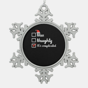 Christmas Nice Naughty Its Complicated  Snowflake Pewter Christmas Ornament