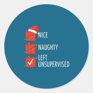Christmas Nice Naughty Left Unsupervised Naughty O Classic Round Sticker