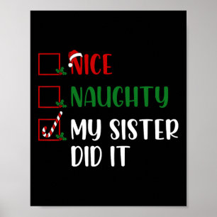 Christmas Nice Naughty List My Sister Did It Famil Poster