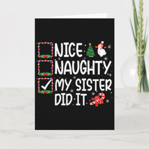 Christmas Nice Naughty My Sister Did It Boys Girls Card