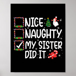 Christmas Nice Naughty My Sister Did It Boys Girls Poster