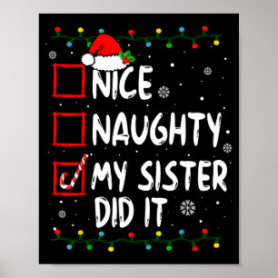 Christmas Nice Naughty My Sister Did It Xmas Famil Poster