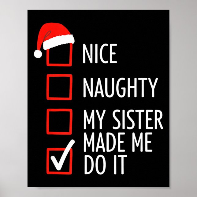 Christmas Nice Naughty My Sister Made Me Do It San Poster (Front)
