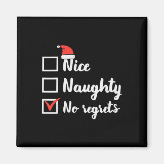 Christmas Nice Naughty No Regrets Funny Xmas List  Magnet