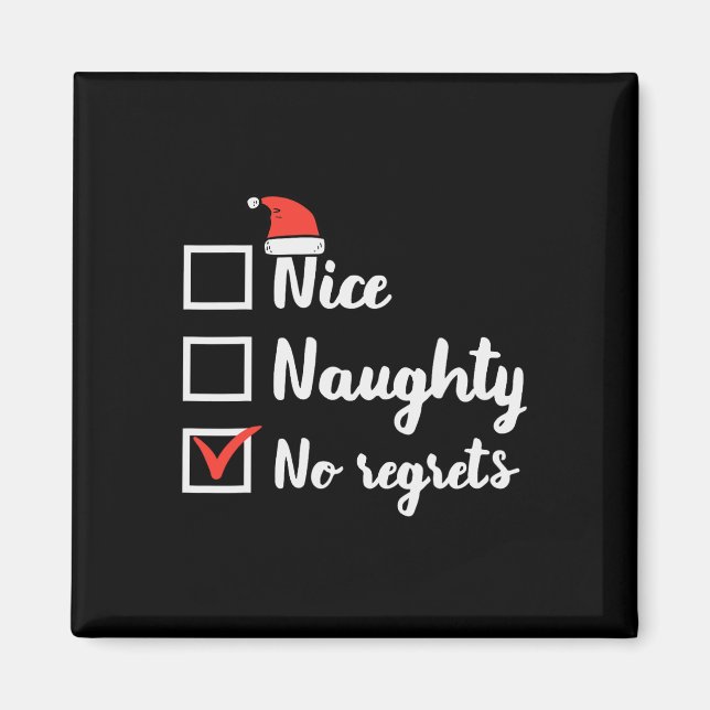Christmas Nice Naughty No Regrets Funny Xmas List  Magnet (Front)