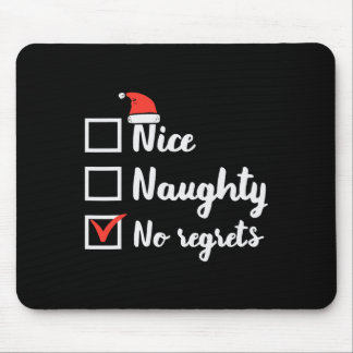 Christmas Nice Naughty No Regrets Funny Xmas List Mouse Mat