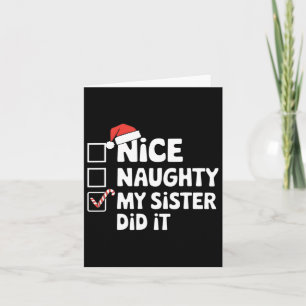 Christmas Nice Naughty Sister Did It Xmas Family B Card
