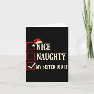 Christmas Nice Naughty Sister Did It Xmas Family B Card