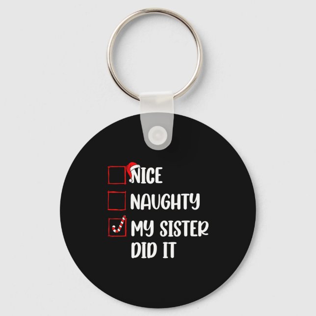 Christmas Nice Naughty Sister Did It Xmas Family B Key Ring (Front)