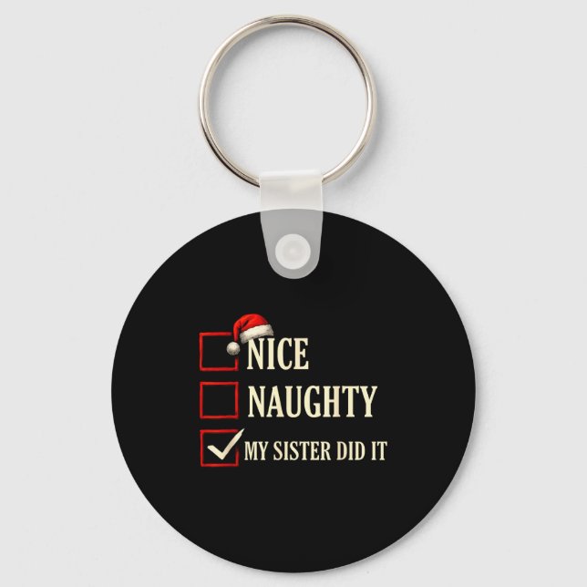 Christmas Nice Naughty Sister Did It Xmas Family B Key Ring (Front)