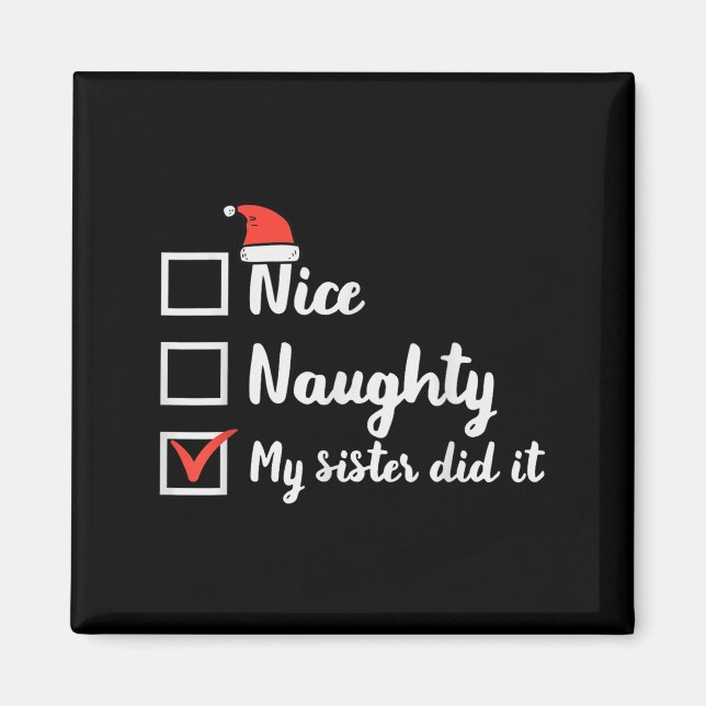 Christmas Nice Naughty Sister Did It Xmas Family B Magnet (Front)