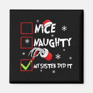 Christmas Nice Naughty Sister Did It Xmas Family B Magnet
