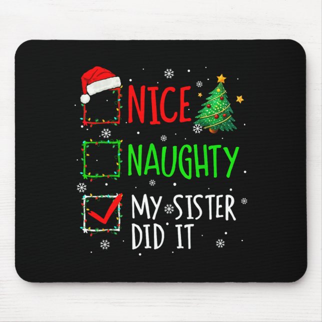 Christmas Nice Naughty Sister Did It Xmas Family B Mouse Mat (Front)