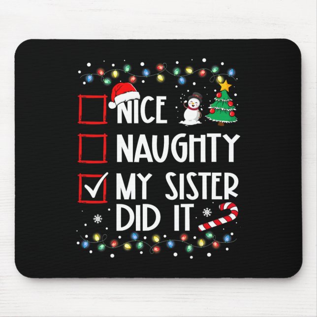 Christmas Nice Naughty Sister Did It Xmas Family B Mouse Mat (Front)
