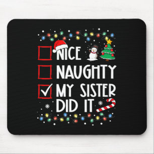 Christmas Nice Naughty Sister Did It Xmas Family B Mouse Mat