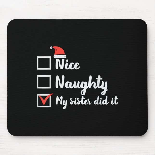 Christmas Nice Naughty Sister Did It Xmas Family B Mouse Mat (Front)