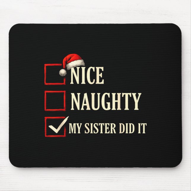 Christmas Nice Naughty Sister Did It Xmas Family B Mouse Mat (Front)
