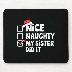 Christmas Nice Naughty Sister Did It Xmas Family B Mouse Mat