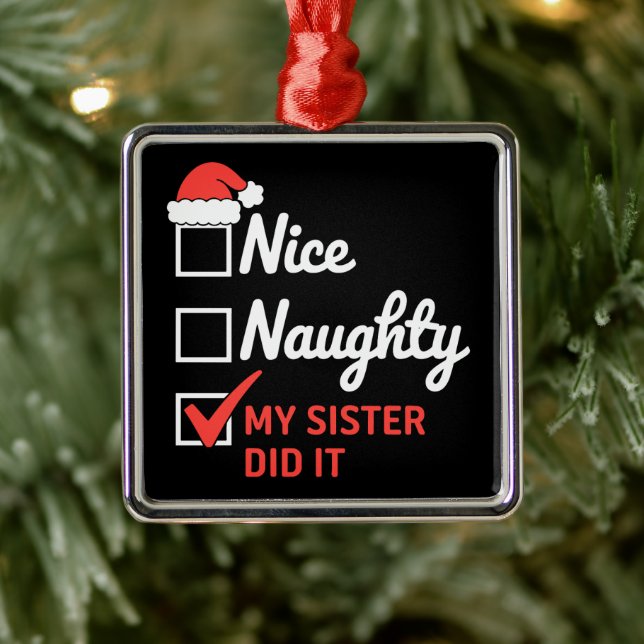 Christmas Nice Naughty Sister Did It Xmas Family  Metal Tree Decoration (Tree)