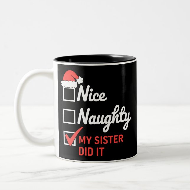 Christmas Nice Naughty Sister Did It Xmas Family  Two-Tone Coffee Mug (Left)