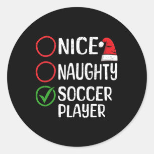 Christmas Nice Naughty Soccer Player Christmas Lis Classic Round Sticker
