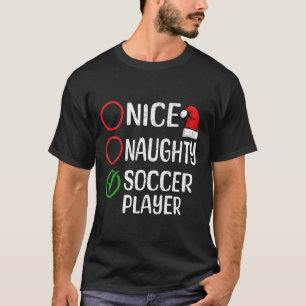 Christmas Nice Naughty Soccer Player Christmas Lis T-Shirt