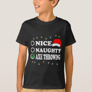 Christmas Nice Or Naughty Or Axe Throwing Pajama T-Shirt