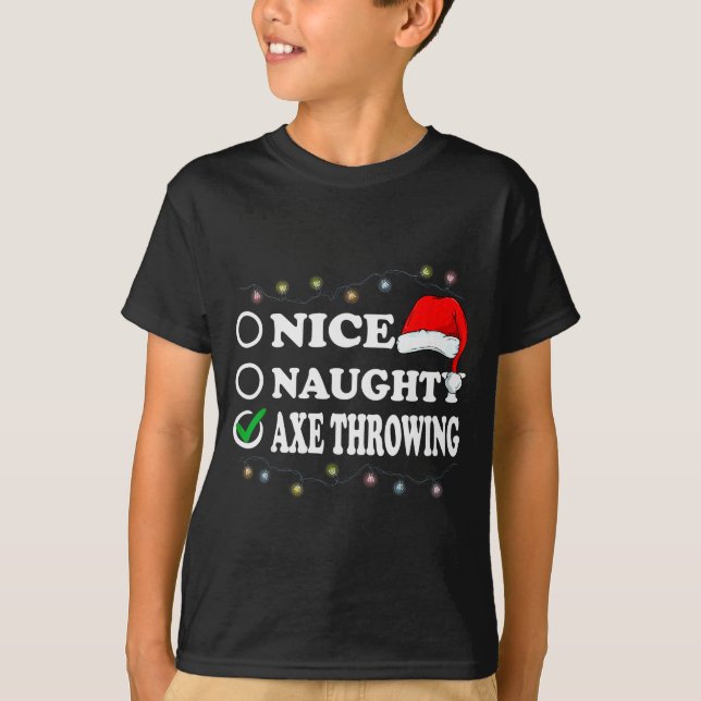 Christmas Nice Or Naughty Or Axe Throwing Pajama  T-Shirt (Front)