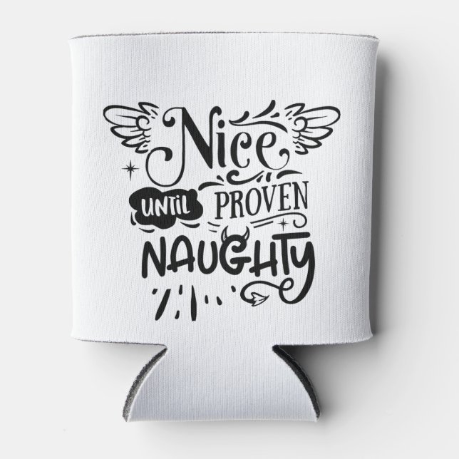 Christmas Nice Until Proven Naughty Funny Santa  Can Cooler (Front)
