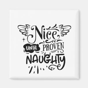 Christmas Nice Until Proven Naughty Funny Santa Magnet