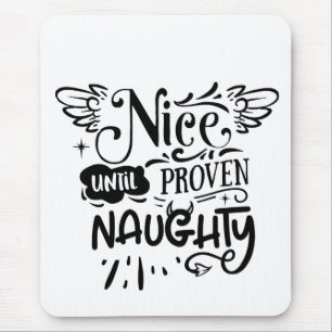 Christmas Nice Until Proven Naughty Funny Santa  Mouse Mat