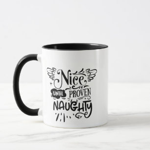 Christmas Nice Until Proven Naughty Funny Santa  Mug