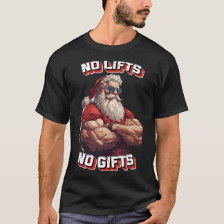 Christmas - No lifts no Gifts Buff Santa Present T-Shirt